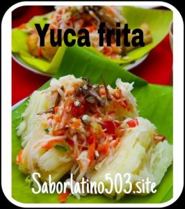 RECETA yuca frita o sancochada salvadoreña