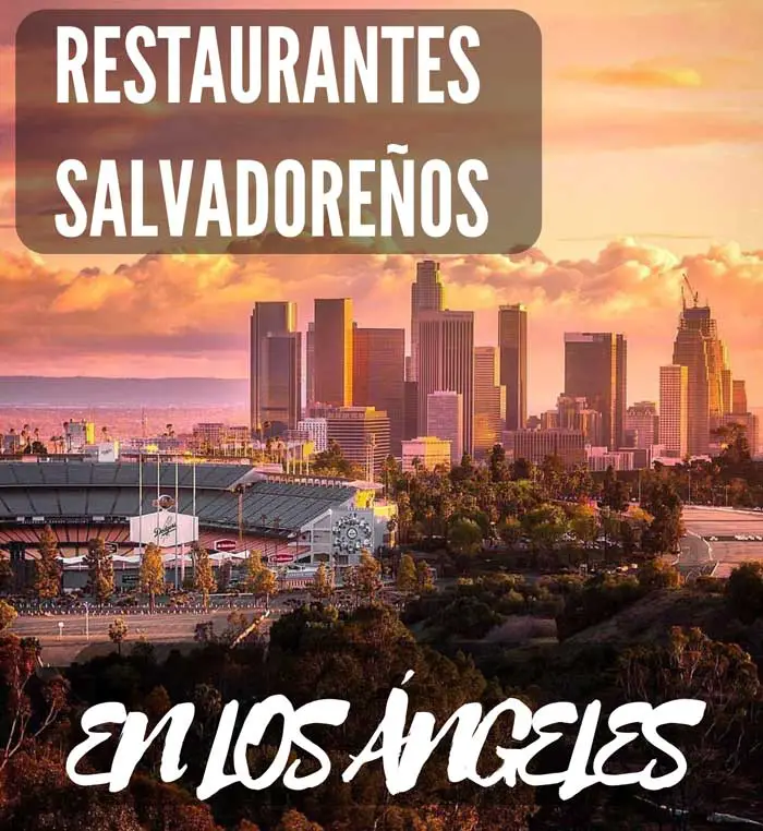 restaurantes salvadorenos en los angeles